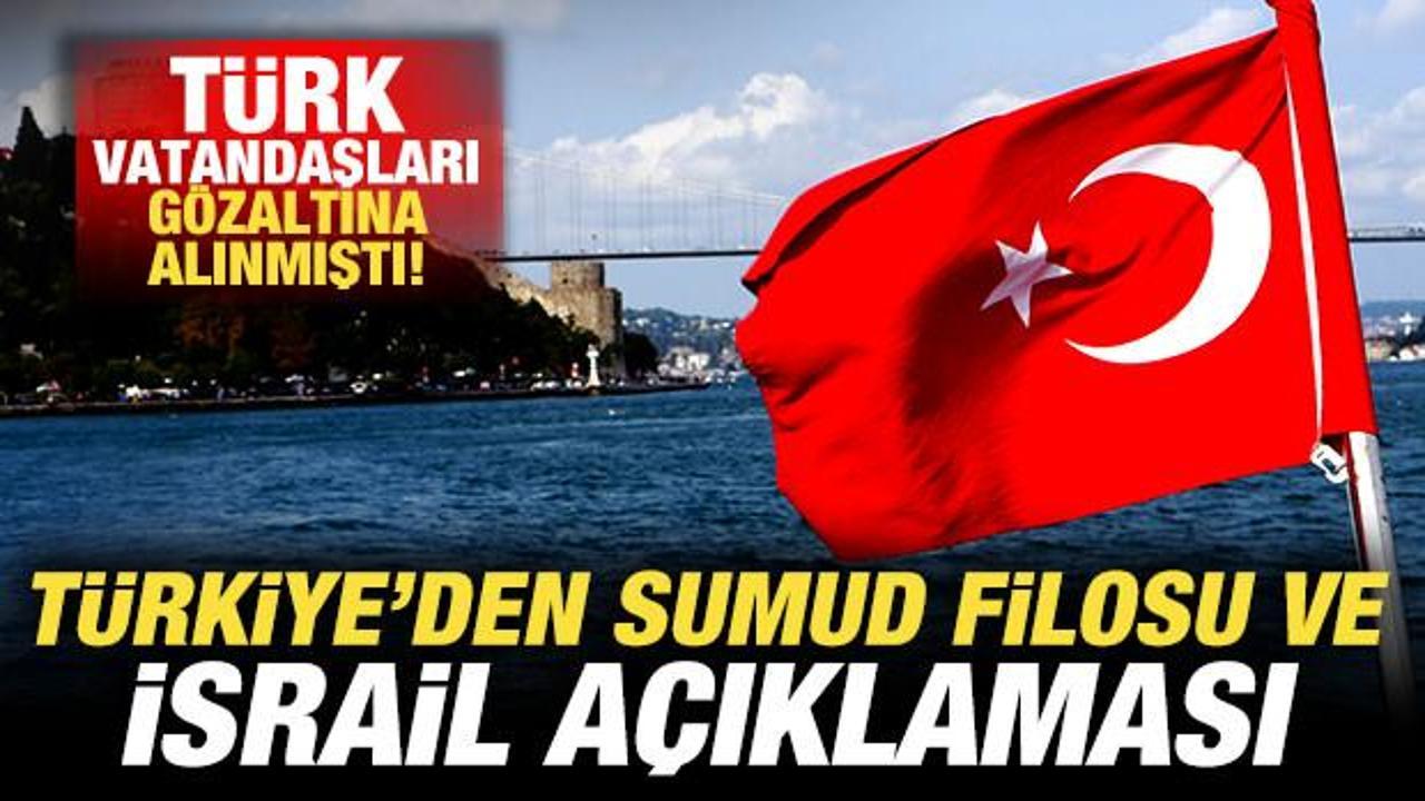 turkiyeden son dakika sumud filosu ve israil aciklamasi vatandaslar gozaltina alinmisti 4DqV9U1t